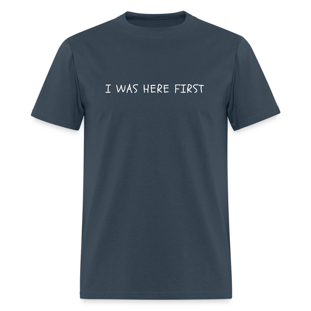 I Was Here First 2 Unisex Classic T-Shirt - blue dusk