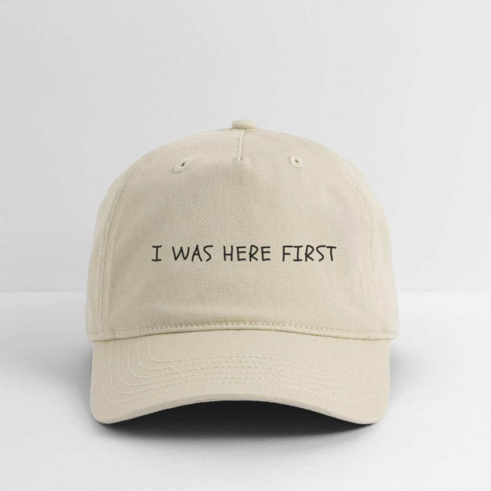 I Was Here First Organic Baseball Cap - khaki