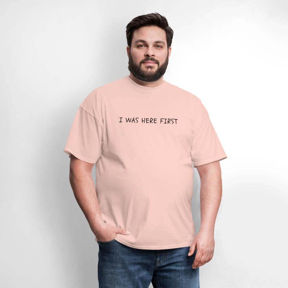 I Was Here First Unisex Classic T-Shirt - blush pink