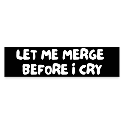 Let Me Merge Black Bumper Sticker - white matte