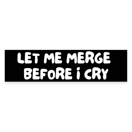 Let Me Merge Black Bumper Sticker - white matte