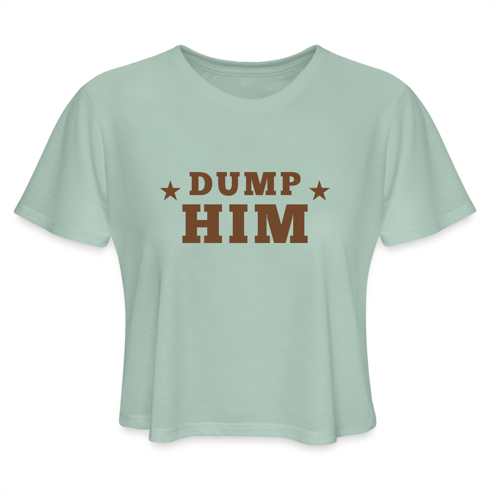 Dump Him Women's Cropped T-Shirt - dusty mint blue
