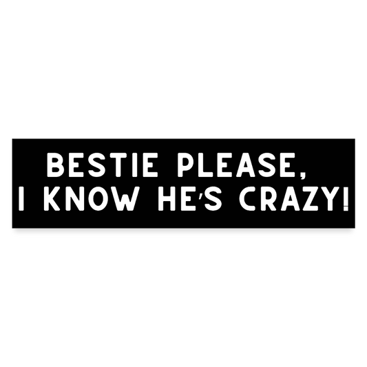 Bestie Please! Bumper Sticker - white matte
