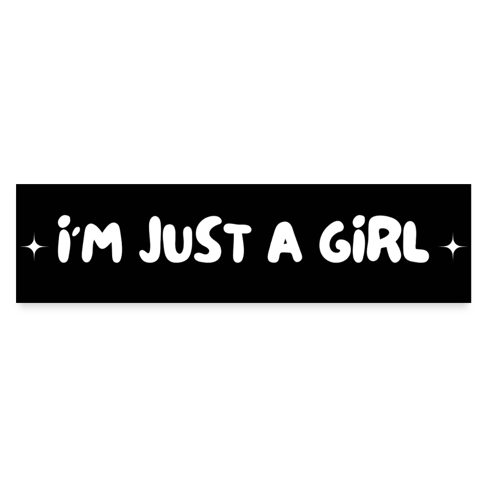 Im Just A Girl Black Bumper Sticker - white matte