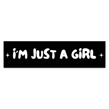 Im Just A Girl Black Bumper Sticker - white matte
