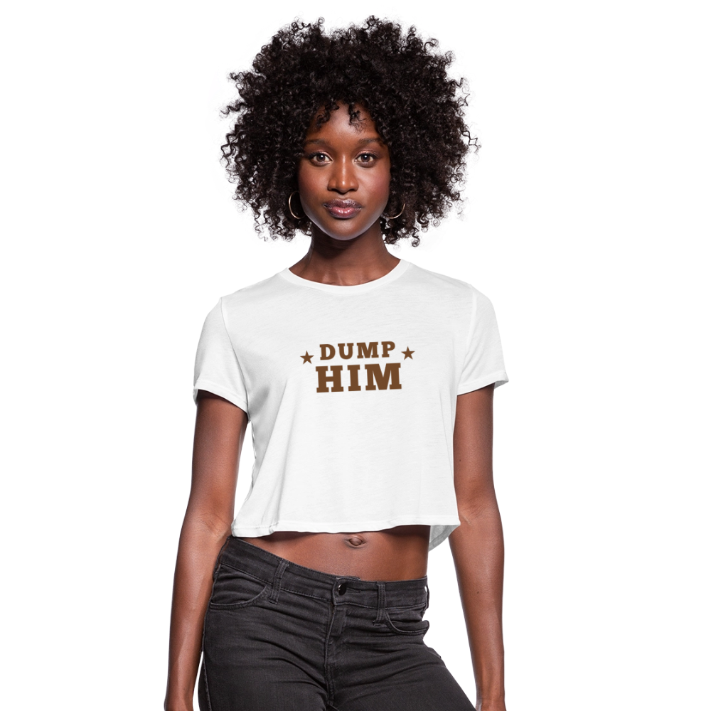 Dump Him Women's Cropped T-Shirt - white