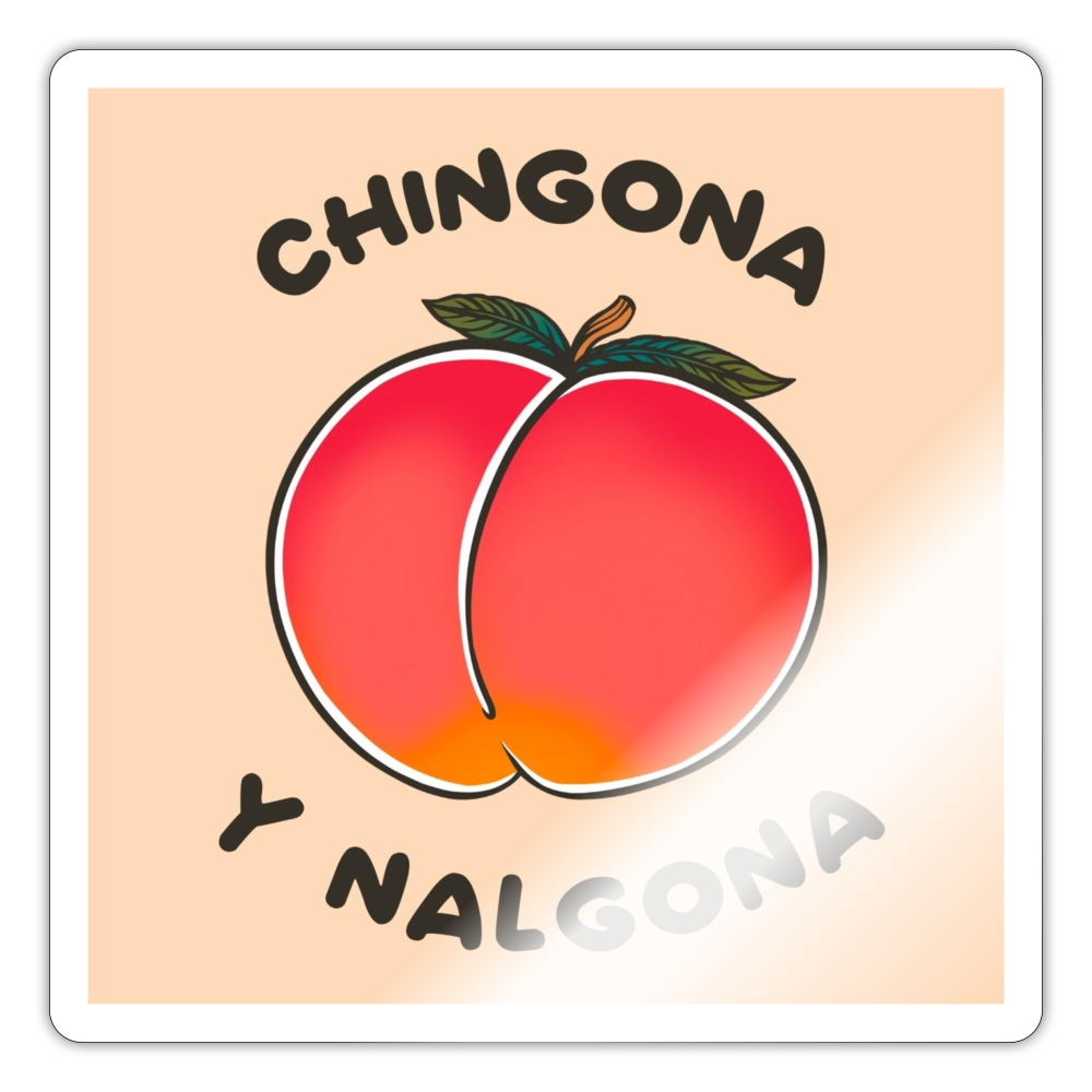 Chingona y Nalgona Sticker - white glossy